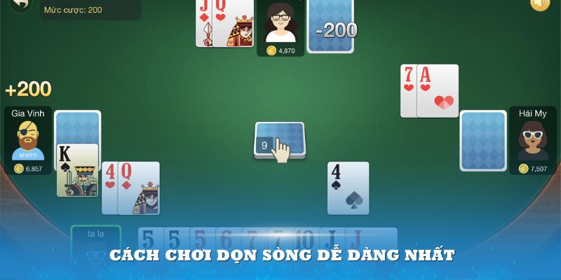 Cách chơi dọn sòng dễ dàng nhất