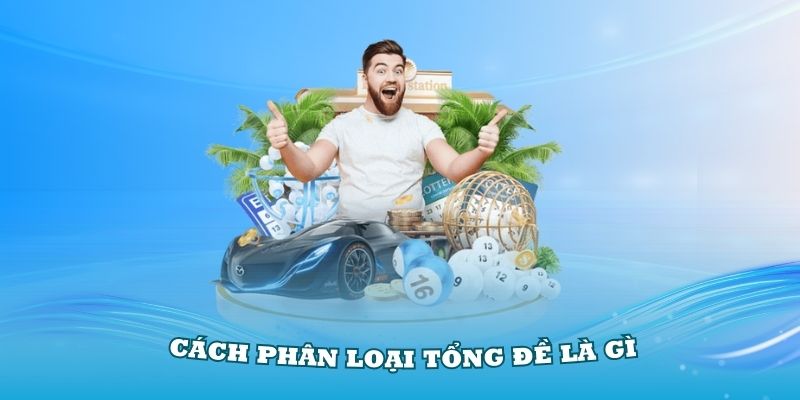 Cách phân loại tổng đề là gì